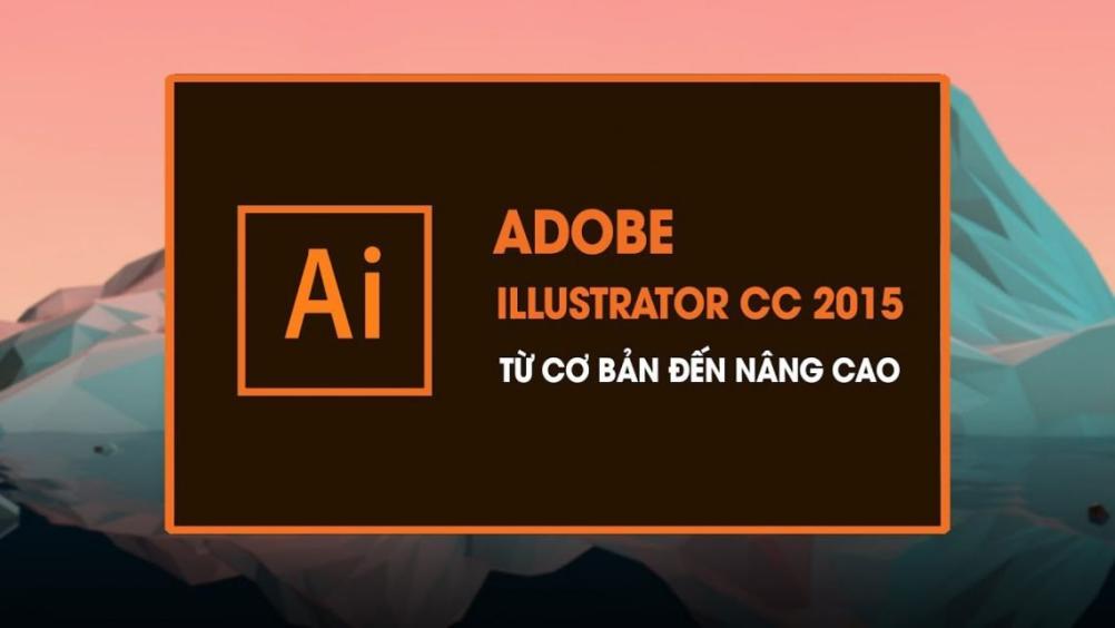 Top 10 Khoá Học Adobe Illustrator Trực Tuyến Được Giới Trẻ Mong Muốn Nhất Hiện Nay